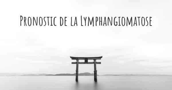 Pronostic de la Lymphangiomatose