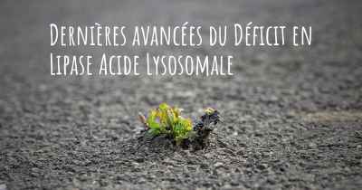 Dernières avancées du Déficit en Lipase Acide Lysosomale