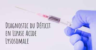 Diagnostic du Déficit en Lipase Acide Lysosomale