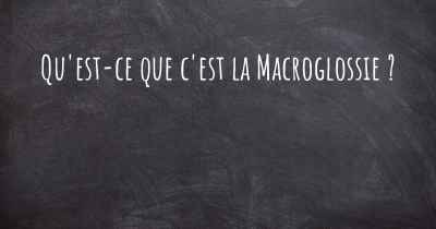 Qu'est-ce que c'est la Macroglossie ?