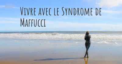 Vivre avec le Syndrome de Maffucci