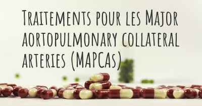 Traitements pour les Major aortopulmonary collateral arteries (MAPCAs)