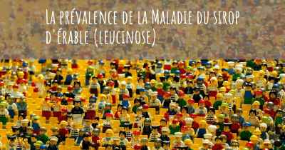 La prévalence de la Maladie du sirop d'érable (leucinose)