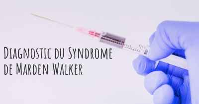 Diagnostic du Syndrome de Marden Walker