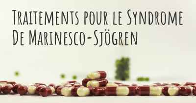 Traitements pour le Syndrome De Marinesco-Sjögren