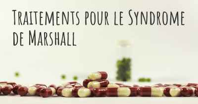 Traitements pour le Syndrome de Marshall