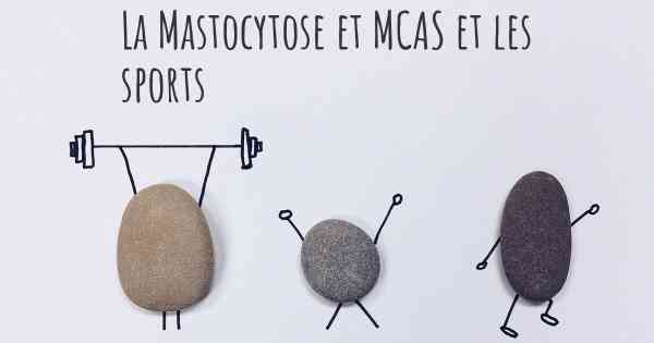 La Mastocytose et MCAS et les sports