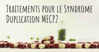 Traitements pour le Syndrome Duplication MECP2