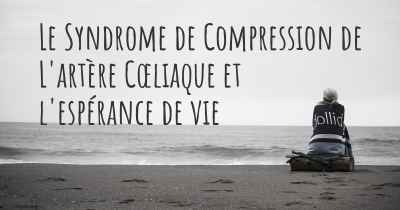 Le Syndrome de Compression de L'artère Cœliaque et l'espérance de vie