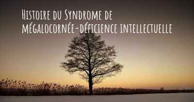 Histoire du Syndrome de mégalocornée-déficience intellectuelle
