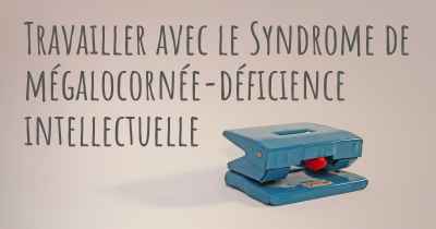 Travailler avec le Syndrome de mégalocornée-déficience intellectuelle