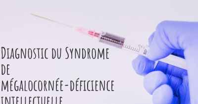 Diagnostic du Syndrome de mégalocornée-déficience intellectuelle