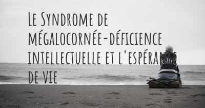 Le Syndrome de mégalocornée-déficience intellectuelle et l'espérance de vie