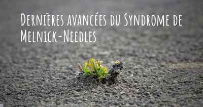 Dernières avancées du Syndrome de Melnick-Needles