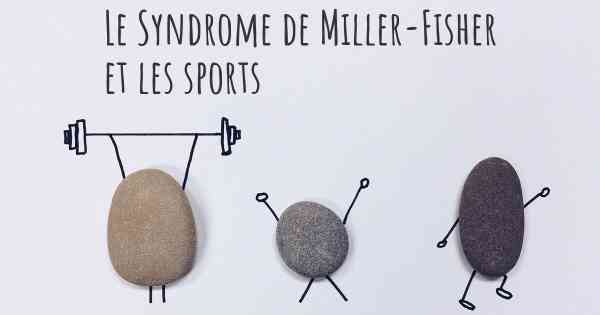 Le Syndrome de Miller-Fisher et les sports