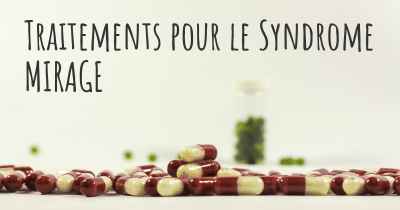 Traitements pour le Syndrome MIRAGE