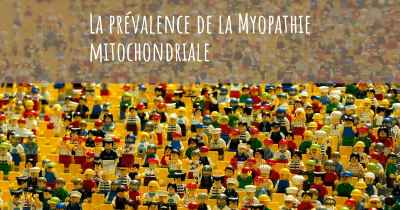 La prévalence de la Myopathie mitochondriale