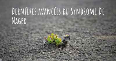 Dernières avancées du Syndrome De Nager