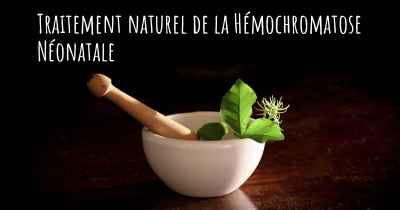 Traitement naturel de la Hémochromatose Néonatale