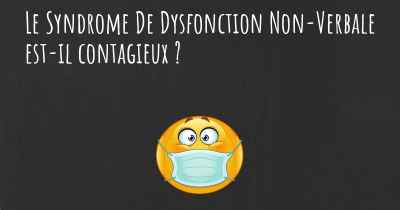 Le Syndrome De Dysfonction Non-Verbale est-il contagieux ?