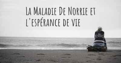 La Maladie De Norrie et l'espérance de vie