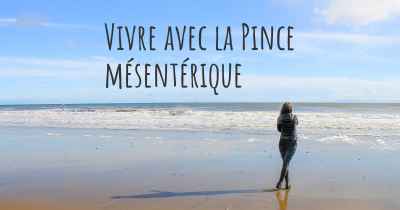 Vivre avec la Pince mésentérique