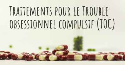 Traitements pour le Trouble obsessionnel compulsif (TOC)