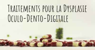 Traitements pour la Dysplasie Oculo-Dento-Digitale