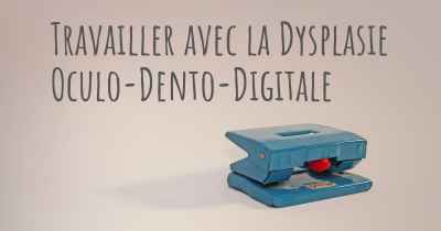 Travailler avec la Dysplasie Oculo-Dento-Digitale