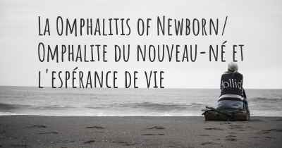 La Omphalitis of Newborn/ Omphalite du nouveau-né et l'espérance de vie