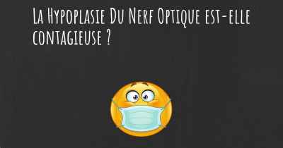 La Hypoplasie Du Nerf Optique est-elle contagieuse ?