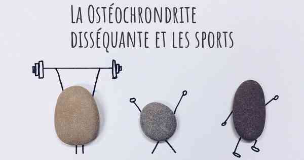 La Ostéochrondrite disséquante et les sports