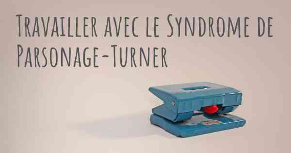 Travailler avec le Syndrome de Parsonage-Turner