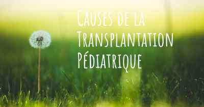 Causes de la Transplantation Pédiatrique