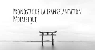 Pronostic de la Transplantation Pédiatrique