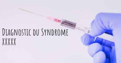 Diagnostic du Syndrome XXXXX