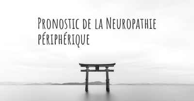 Pronostic de la Neuropathie périphérique