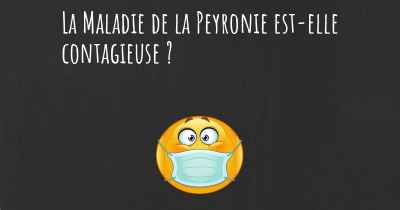 La Maladie de la Peyronie est-elle contagieuse ?