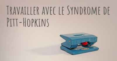 Travailler avec le Syndrome de Pitt-Hopkins