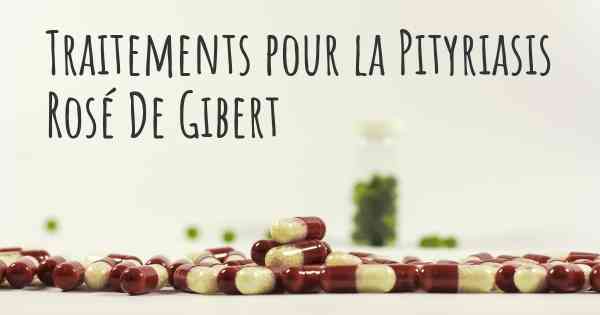 Traitements pour la Pityriasis Rosé De Gibert