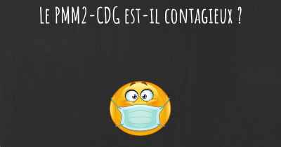 Le PMM2-CDG est-il contagieux ?