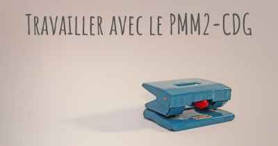 Travailler avec le PMM2-CDG