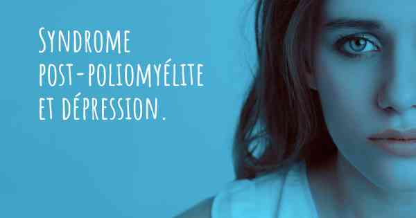 Syndrome post-poliomyélite et dépression. 