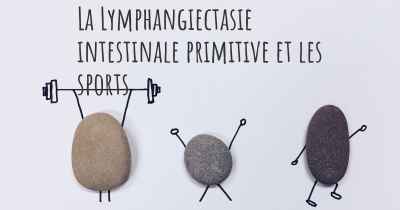 La Lymphangiectasie intestinale primitive et les sports