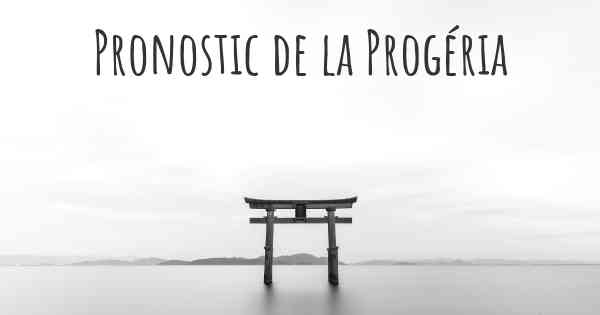 Pronostic de la Progéria