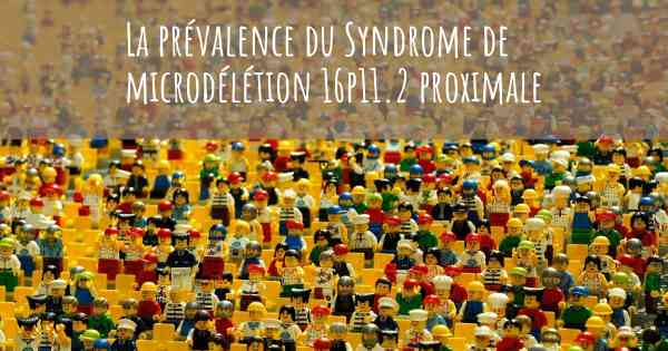 La prévalence du Syndrome de microdélétion 16p11.2 proximale