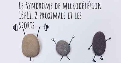Le Syndrome de microdélétion 16p11.2 proximale et les sports