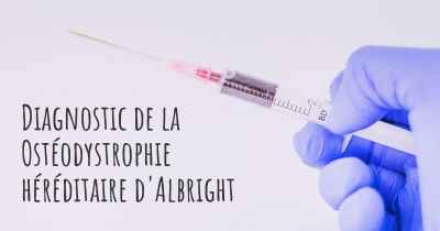 Diagnostic de la Ostéodystrophie héréditaire d'Albright