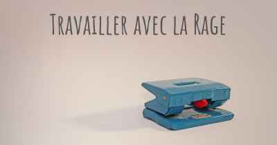 Travailler avec la Rage