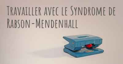 Travailler avec le Syndrome de Rabson-Mendenhall